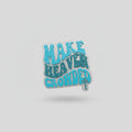 Make Heaven Crowded Freshie
